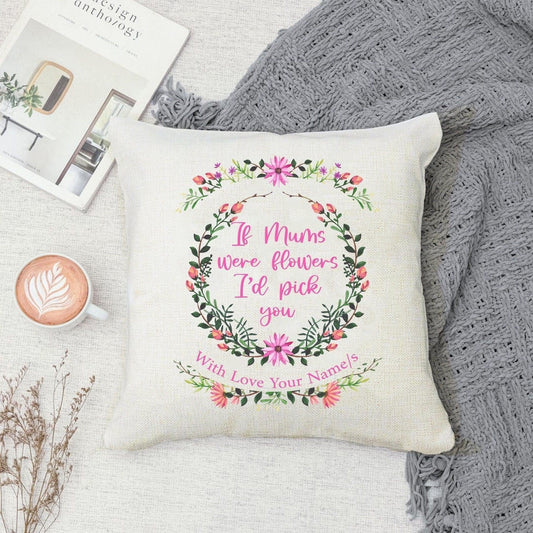 If Mums Were Flowers, I'd Pick You Premium Canvas Cushion 40x40cm (Personalised) - SquidPot