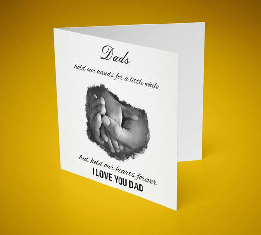 Dads Hold Our Hands A Little While But Our Hearts Forever Greeting Card 6x6 Inch - SquidPot