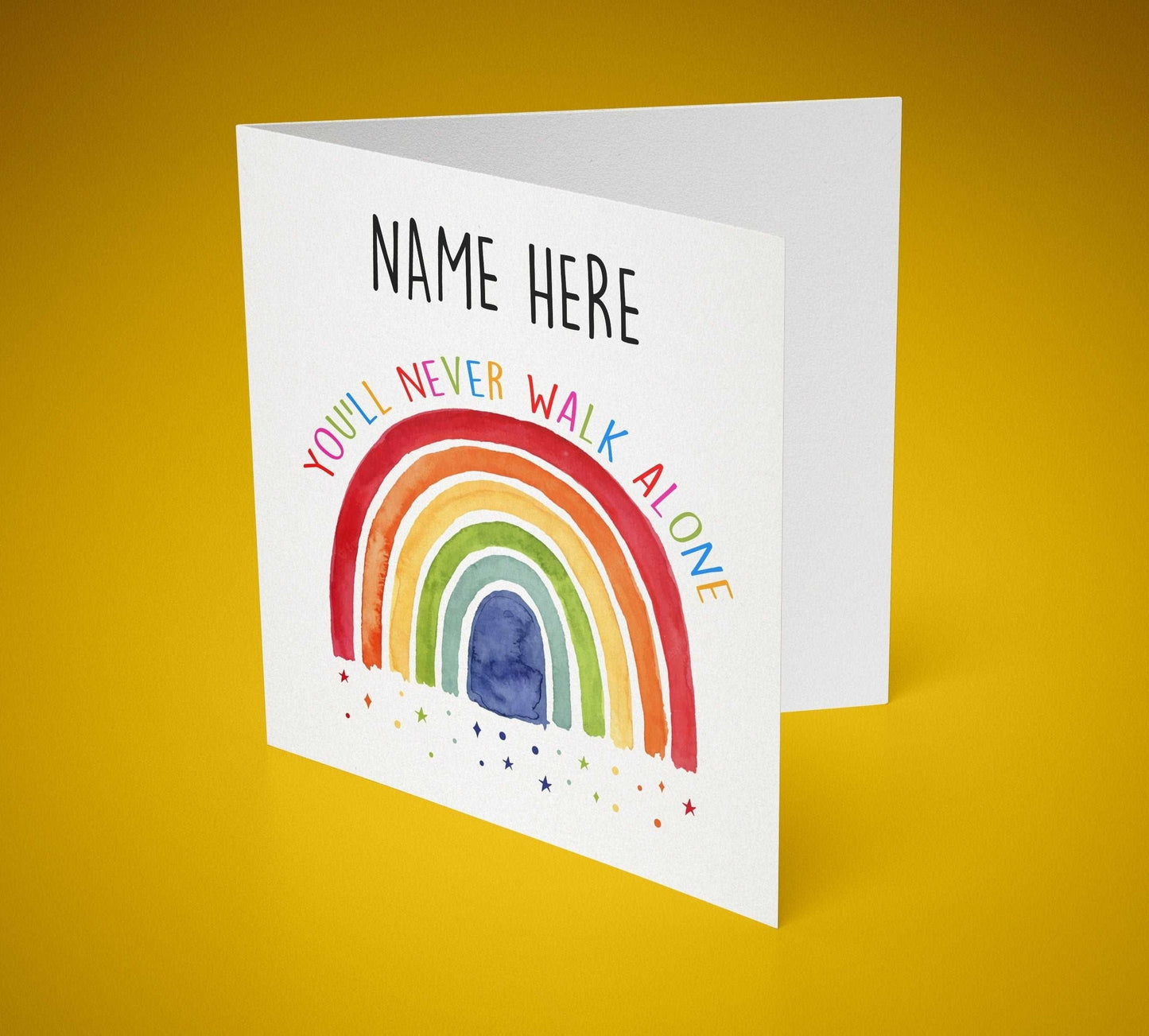 Rainbow You'll Never Walk Alone Greeting Card 6x6 Inch (Personalised) - SquidPot