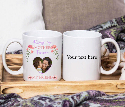 Always My Mother Forever My Friend Mug (Personalised)
