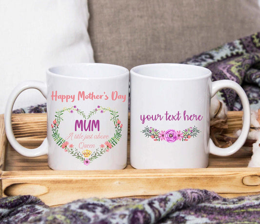 Happy Mother's Day A title just above queen Mug (Personalised) - SquidPot