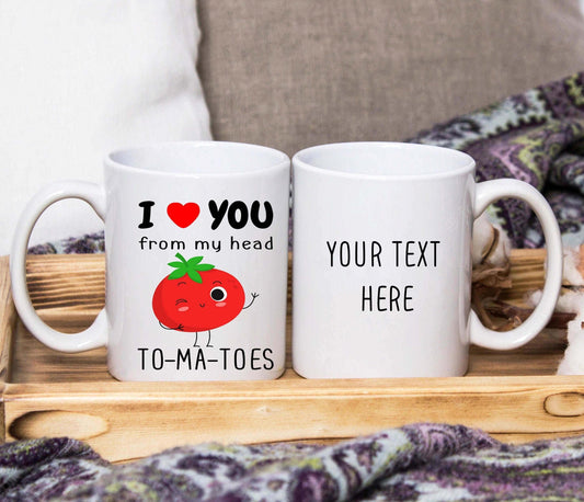 I Love You From My Head TO-MA-TOES Mug (Personalised) - SquidPot