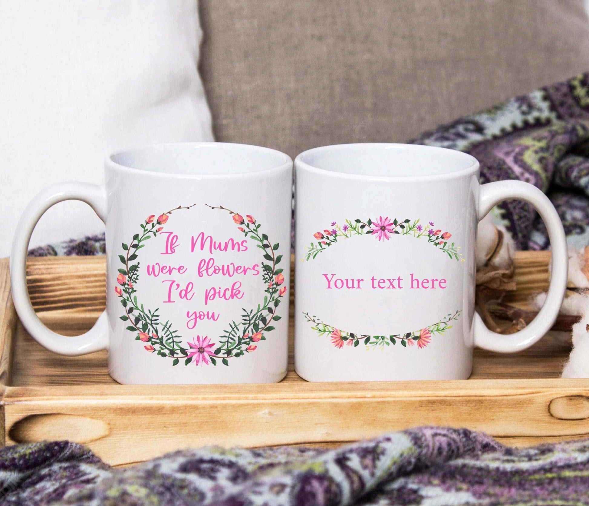 If Mums Were Flowers I'd Pick You Mug (Personalised) - SquidPot
