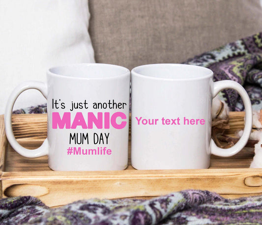 It's Just Another Manic Mum Day Mug (Personalised) - SquidPot