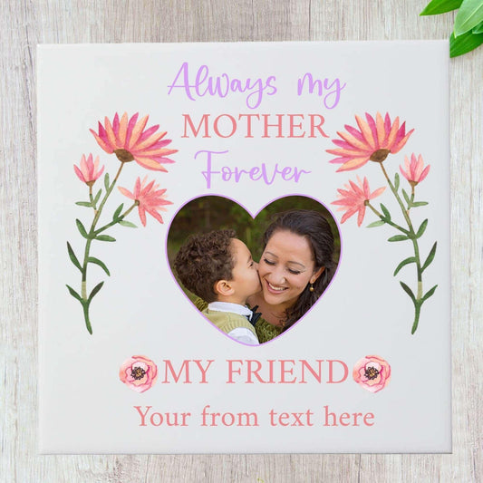 Posters, Prints, & Visual Artwork Always My Mother Forever My Friend Ceramic Tile 6X6 Inch (Personalised) SquidPot